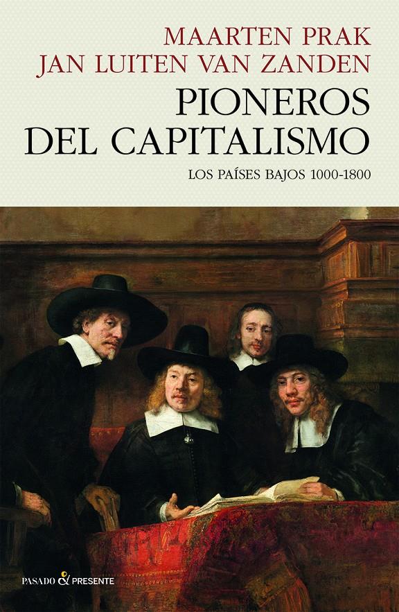 Pioneros del capitalismo | PRAK, MAARTEN/VAN ZANDEN, JAN LUITEN