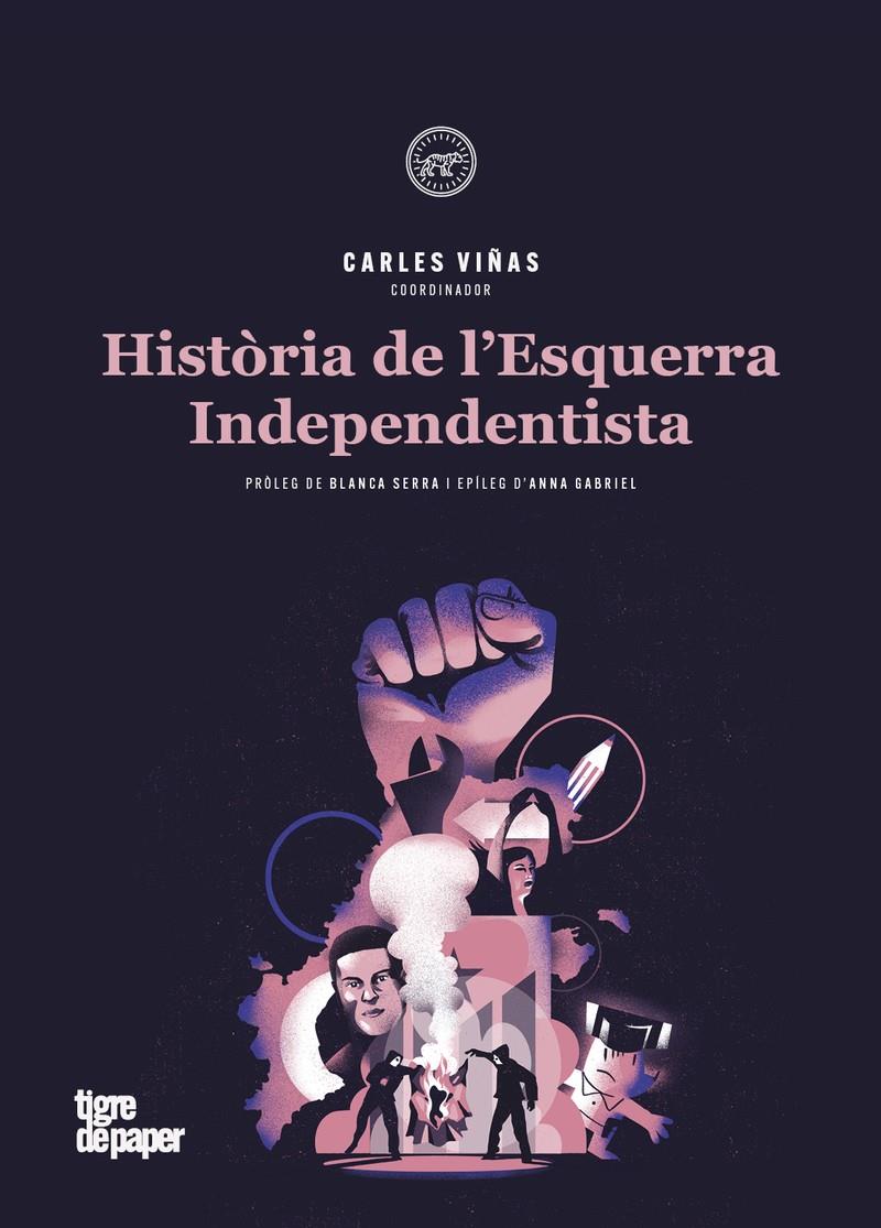 Història de l'Esquerra Independentista | Botran Albert / Buch Roger / GABRIEL ANNA / Rubiralta i Casas Fermí / Serra i Puig Blanca / VINYES C | Cooperativa autogestionària