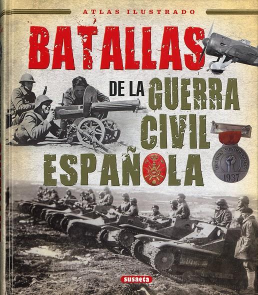 Batallas de la Guerra Civil Española | Molina Franco, Lucas/Permuy López, Rafael/Calvo González-Regueral, Fernando/Vázquez García, Juan