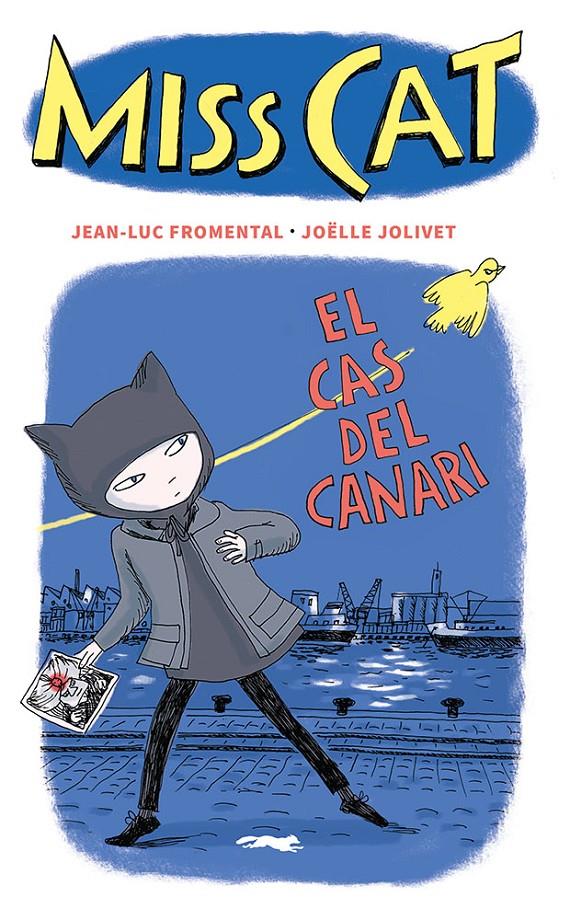 Miss Cat - El cas del canari | Fromental, Jean-Luc; Jolivet, Joëlle