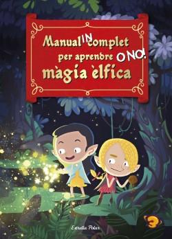 Manual INcomplet per aprendre O NO! màgia èlfica | Anaya, Santi/Roca, Álex | Cooperativa autogestionària