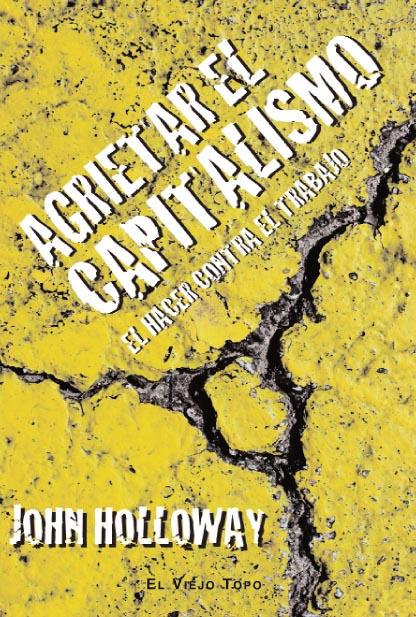 Agrietar el capitalismo. El hacer contra el trabajo | Holloway, John | Cooperativa autogestionària