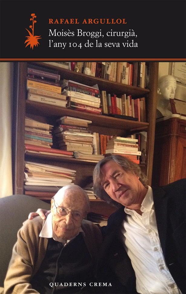 Moisès Broggi, cirurgià, l'any 104 de la seva vida | Argullol, Rafael | Cooperativa autogestionària