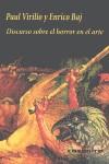 Discurso sobre le horror en el arte | Virilo, Paul / Baj, Enrico