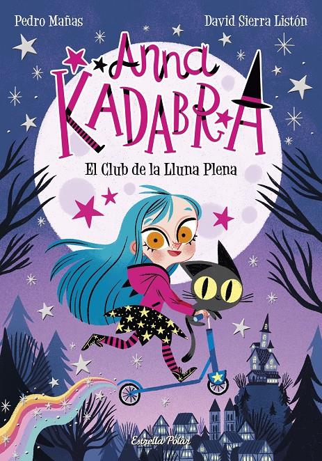 Anna Kadabra 1. El Club de la Lluna Plena | Mañas, Pedro; Sierra Listón, David