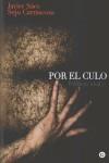 Por el culo | Sáez, Javier y Sejo Carrascosa | Cooperativa autogestionària