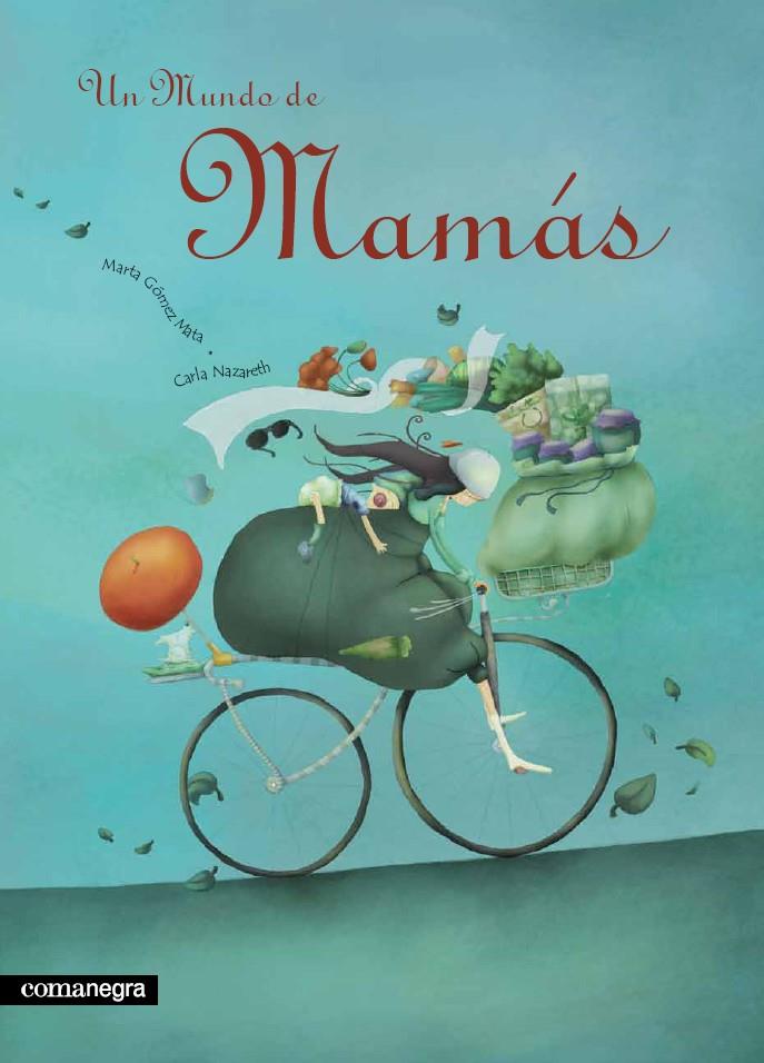 Un mundo de mamás | Gómez Mata, Marta