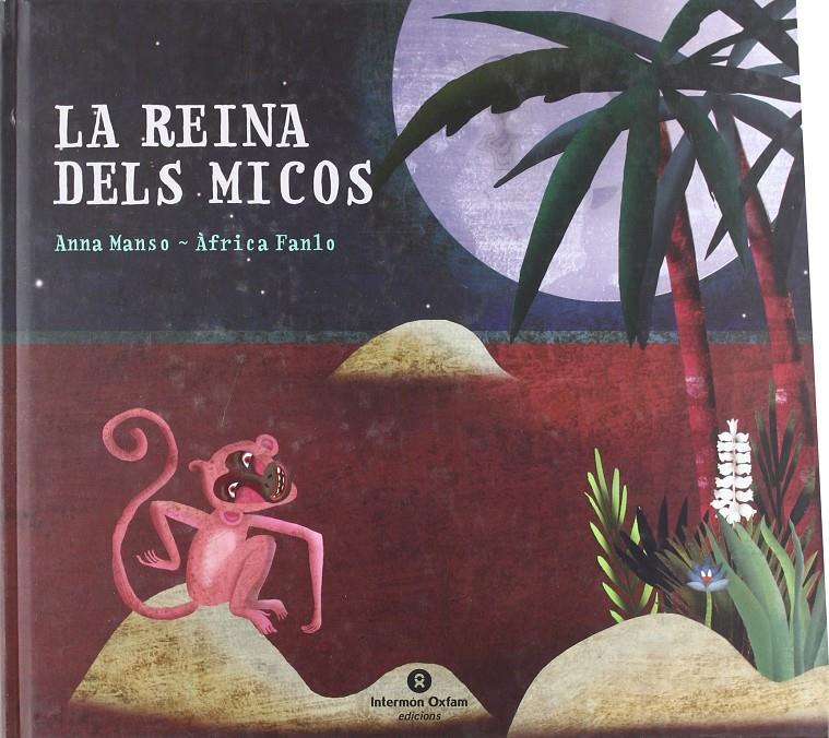 La reina dels micos | Manso, Anna / Fanlo, África | Cooperativa autogestionària