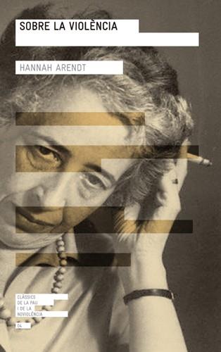 Sobre la violència | Arendt, Hannah | Cooperativa autogestionària