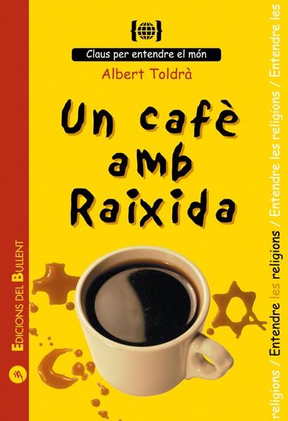 Un cafè amb la Raixida | Toldrà, Albert | Cooperativa autogestionària
