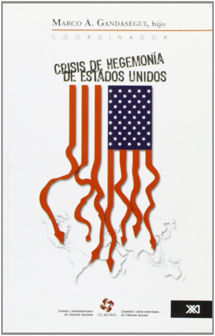 Crisis de hegemonía de Estados Unidos | Gandásegui, Marco A. (coord) | Cooperativa autogestionària