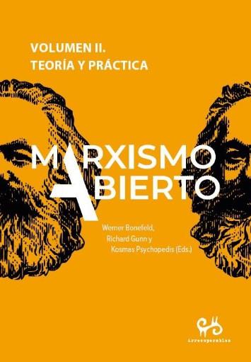 Marxismo abierto II. Teoría y práctica | Bonefeld, Werner; Gunn, Richard; Psychopedis, Kosmas