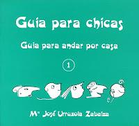 Guía para chicas: Guía para andar por casa. 1 | Urruzola, MºJosé | Cooperativa autogestionària