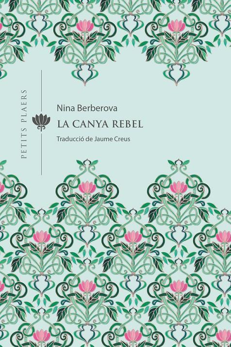 La canya rebel | Berberova, Nina