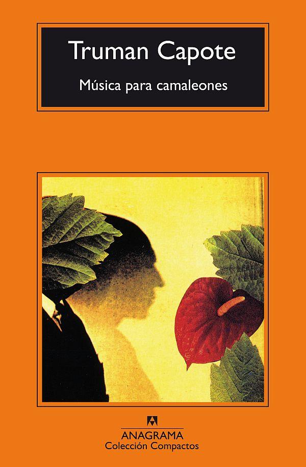 Música para camaleones | Capote, Truman