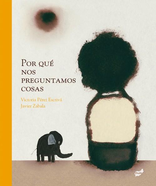 Por qué nos preguntamos cosas | Pérez Escrivá, Victoria