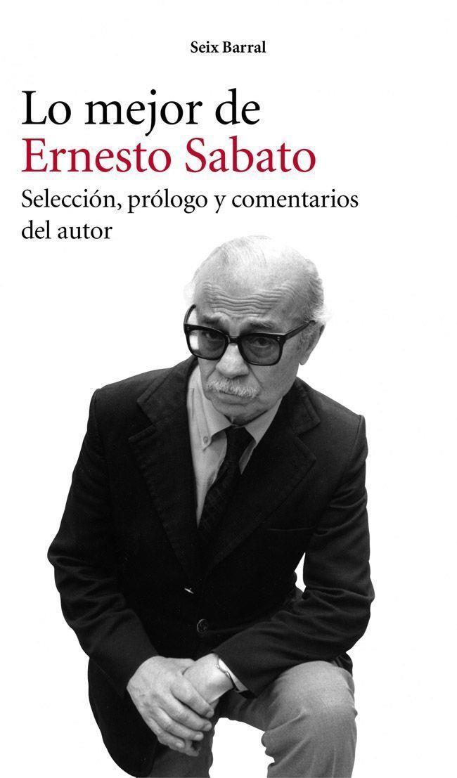 Lo mejor de Ernesto Sabato | Sabato, Ernesto | Cooperativa autogestionària