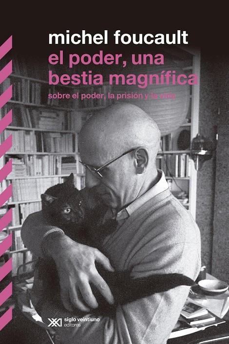 El poder, una bestia magnifica | Foucault, Michel