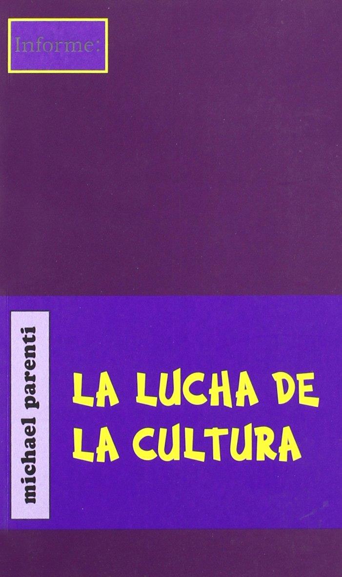 La lucha de la cultura | Parenti, Michael | Cooperativa autogestionària