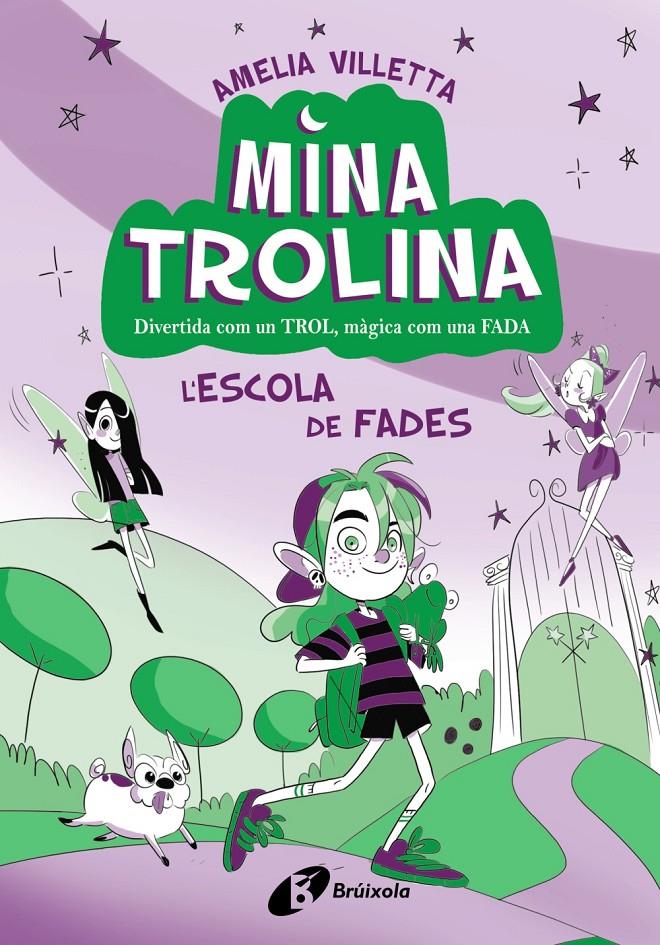 Mina Trolina, 1. L'escola de fades | Villetta, Amelia