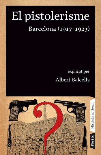 El pistolerisme. Barcelona 1917-1923 | Balcells, Albert | Cooperativa autogestionària