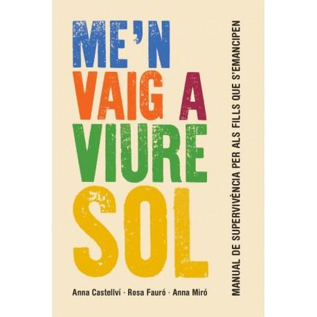 Me'n vaig a viure sol | Anna Castellví, Rosa Fauró, Anna Miró | Cooperativa autogestionària