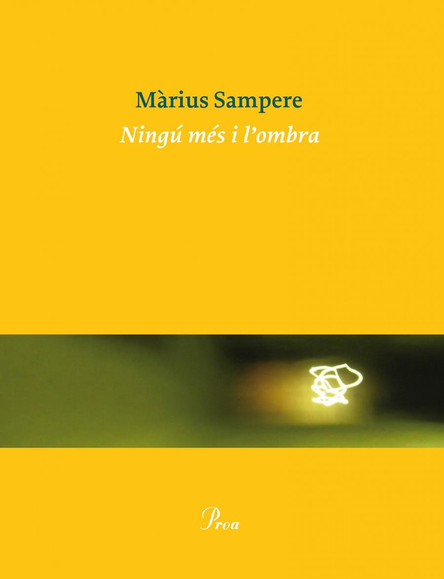 Ningú més i l'ombra. | Màrius Sampere | Cooperativa autogestionària