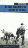La otra historia de la guerra del Vietnam | Neale, Jonathan | Cooperativa autogestionària