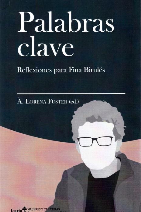 Palabras Clave. Reflexiones sobre Fina Birulés | Fuster, A. Lorena | Cooperativa autogestionària