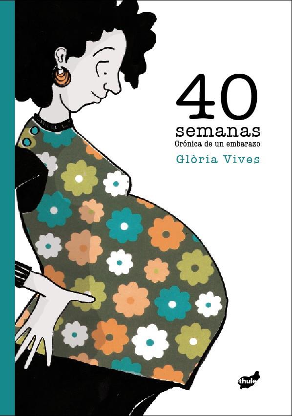 40 semanas | Vives Xiol, Glòria