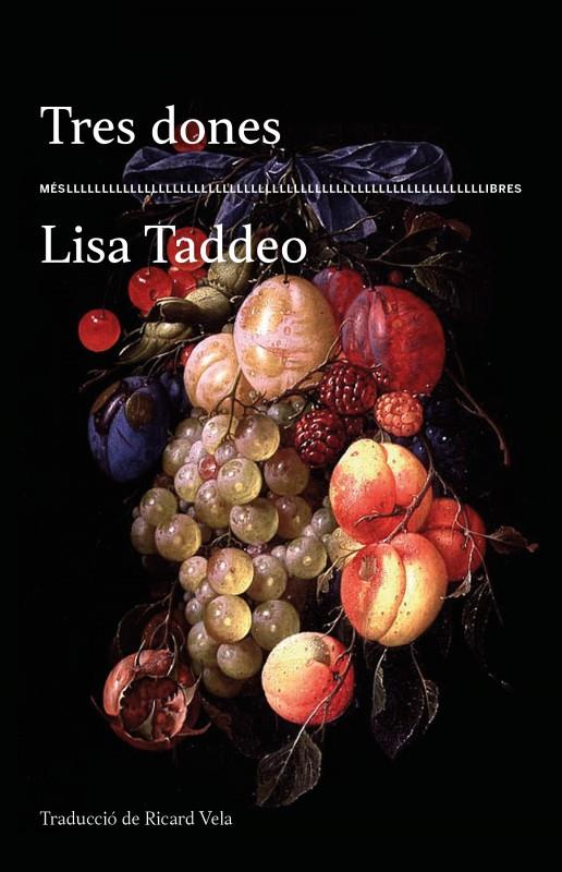 Tres dones | Taddeo, Lisa