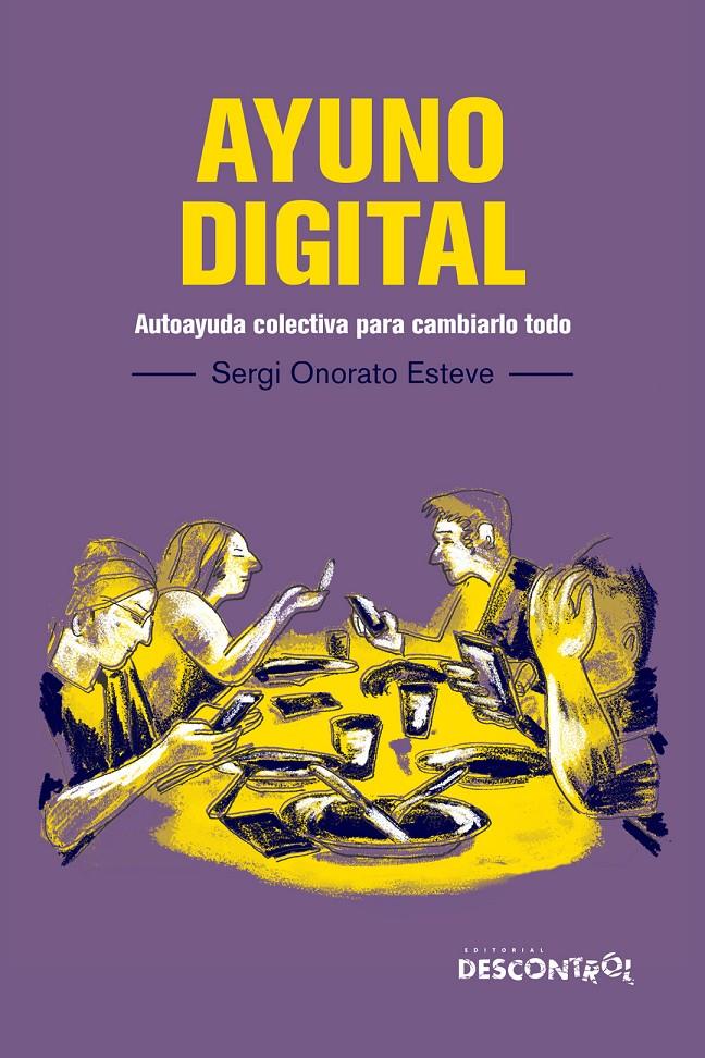 Ayuno Digital | Onorato Esteve, Sergi | Cooperativa autogestionària