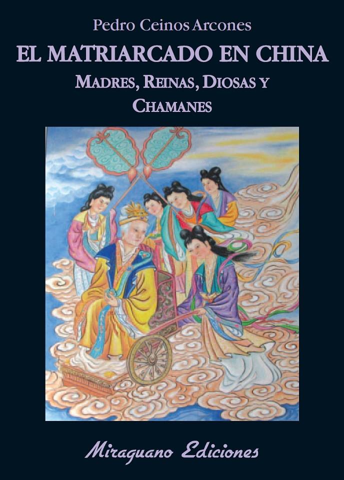 El matriarcado en China: madres, reinas, diosas y chamanes | Cecino Arcones, Pedro | Cooperativa autogestionària