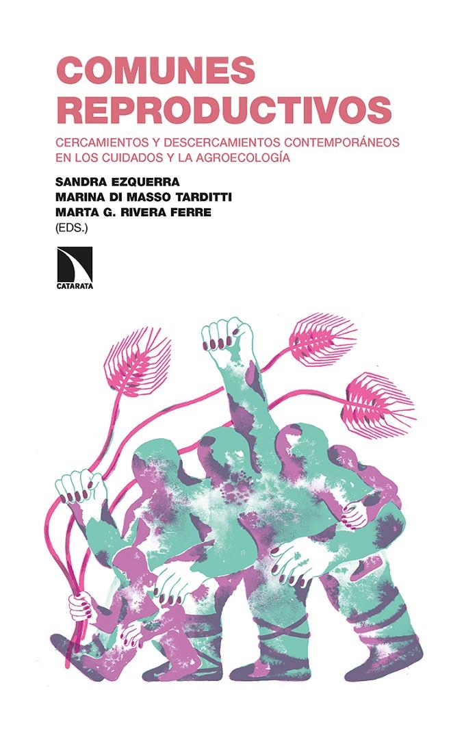 Comunes reproductivos | Ezquerra, Sandra/Di Masso Tarditti, Marina/G. Rivera Ferre, Marta