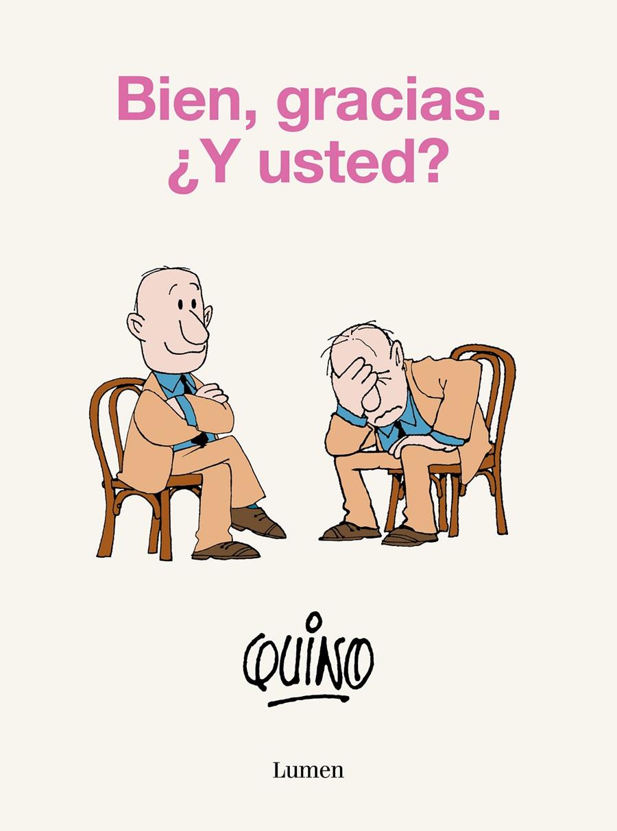 Bien, gracias. ¿Y usted? | Quino