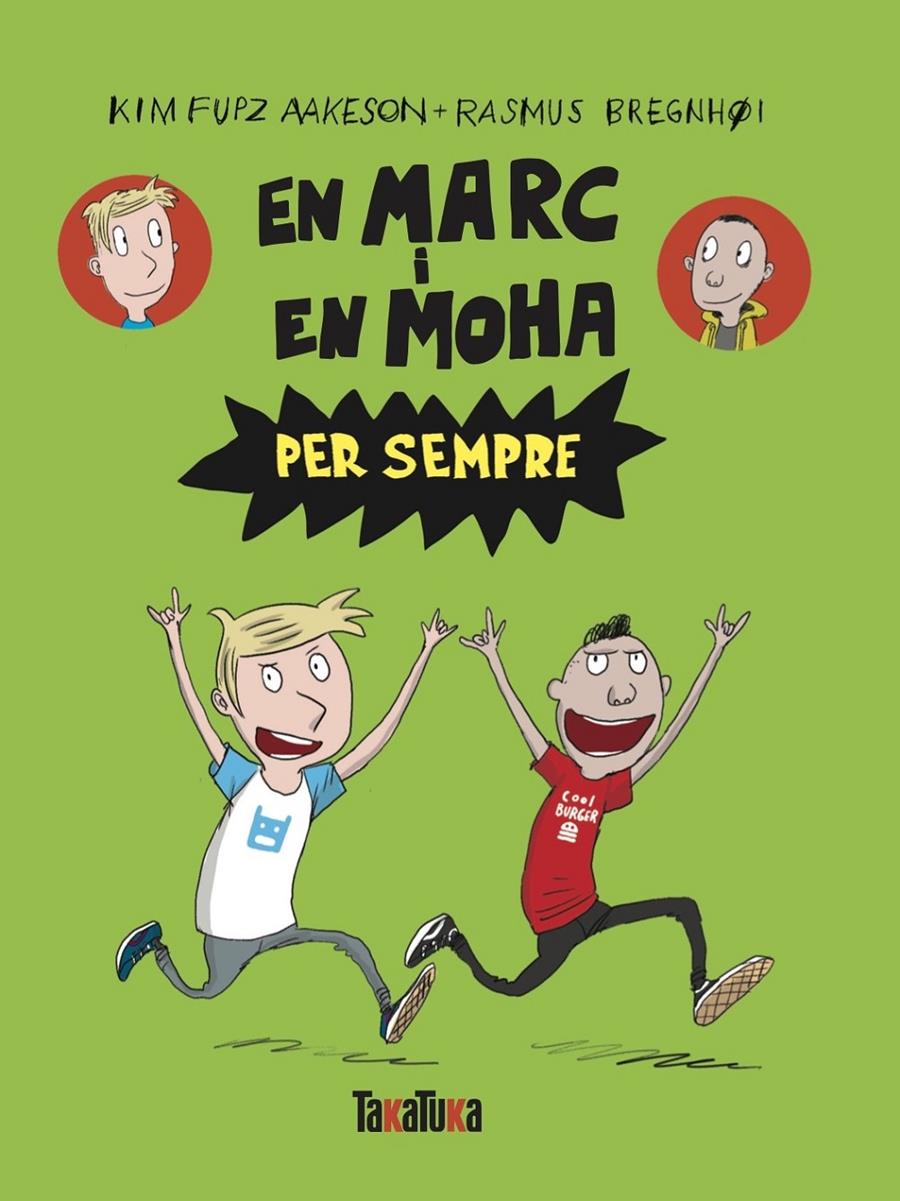 En Marc i en Moha per sempre | Fupz Aakeson, Kim