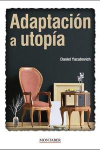 Adaptación a utopía | Yacubovich, Daniel