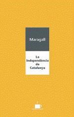 La independència de Catalunya | Maragall, Joan | Cooperativa autogestionària
