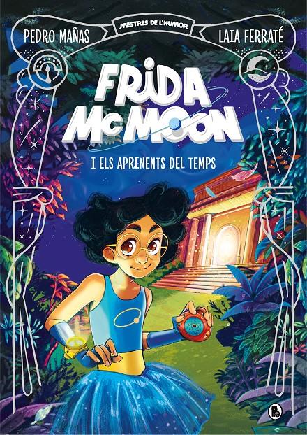Frida McMoon i els aprenents del temps (Mestres de l'Humor Frida McMoon 1) | Mañas, Pedro/Ferraté, Laia | Cooperativa autogestionària
