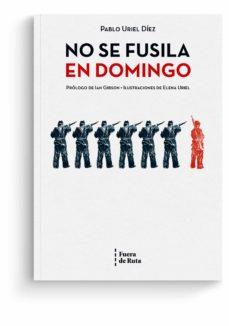 No se fusila en domingo | Uriel Díez, Pablo | Cooperativa autogestionària