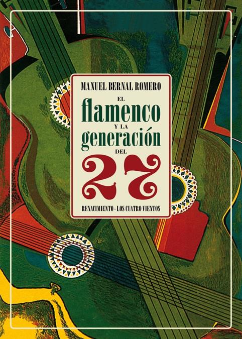 El flamenco y la generación del 27  | Manuel Bernal Romero