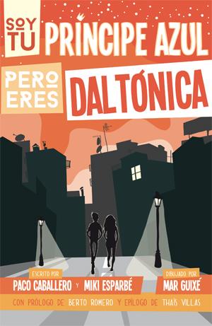 Soy tu príncipe azul pero eres daltónica | Esparbé, Miki/Caballero, Paco | Cooperativa autogestionària