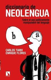 Diccionario de neolengua | Taibo, Carlos; Flores, Enrique