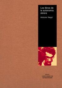 Los libros de la autonomía obrera | Negri, Antonio