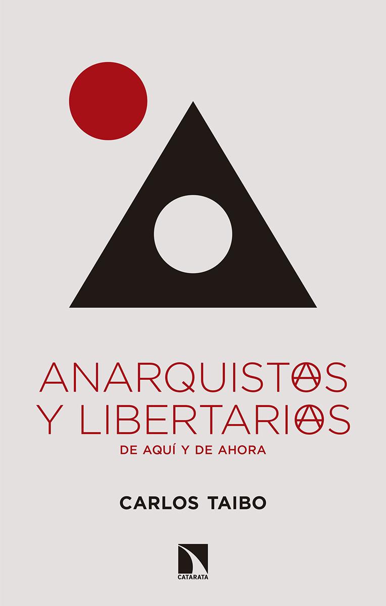 Anarquistas y libertarias de aquí y de ahora | Taibo, Carlos