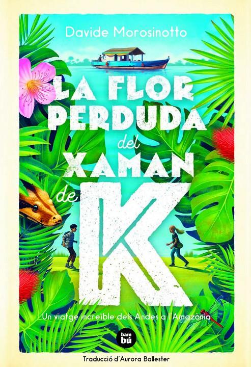 La flor perduda del xaman de K | Morosinotto, Davide