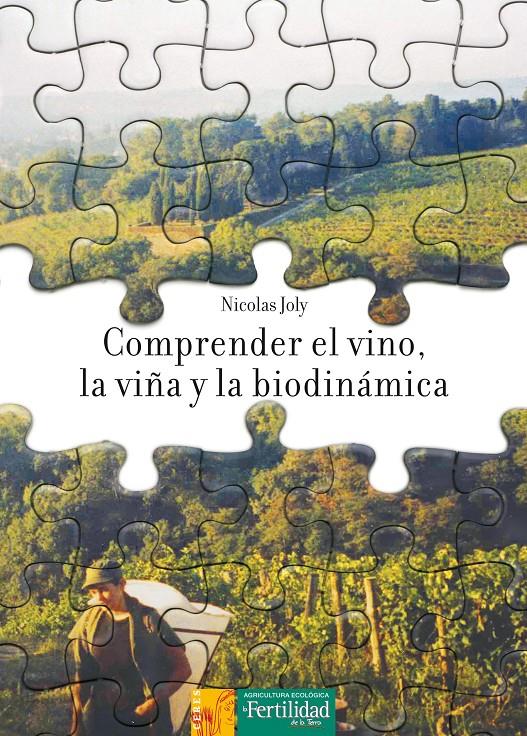 Comprender el vino, la viña y la biodinámica | Joly, Nicolas