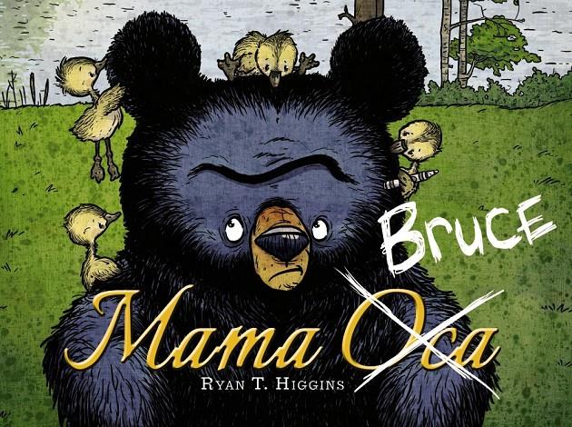 Mama Bruce | Higgins, Ryan T.