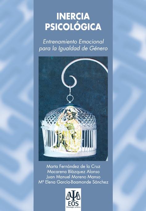 Inercia Psicológica | García- Baamonde Sánchez, Mª Elena/Fernández de la Cruz, Marta/Blázquez Alonso, Macarena/Moreno Mans | Cooperativa autogestionària