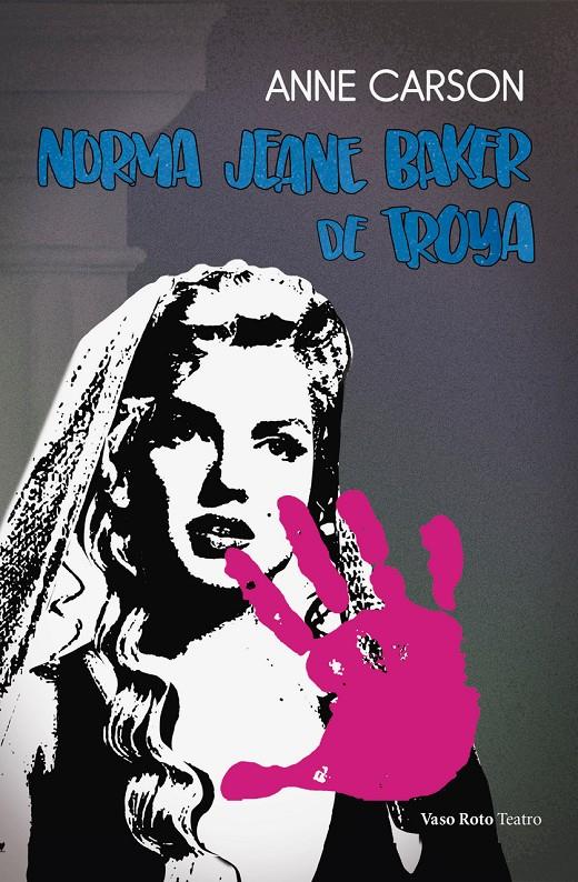 Norma Jeane Baker de Troya | Carson, Anne